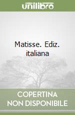 Matisse. Ediz. italiana