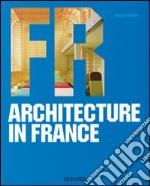 Architecture in France. Ediz. italiana, spagnola e portoghese libro