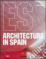 Architettura in Spagna. Ediz. italiana, spagnola e portoghese libro