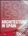 Architettura in Spagna. Ediz. italiana, spagnola e portoghese libro