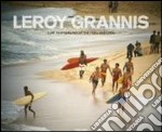 LeRoy Grannis. Surf Photography of the 1960s and 1970s. Ediz. italiana, spagnola e portoghese libro