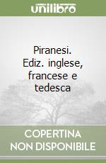 Piranesi. Ediz. inglese, francese e tedesca libro