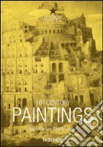 Sixteenth century paintings. Ediz. illustrata libro