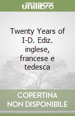 Twenty Years of I-D. Ediz. inglese, francese e tedesca libro