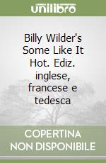 Billy Wilder's Some Like It Hot. Ediz. inglese, francese e tedesca libro