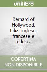 Bernard of Hollywood. Ediz. inglese, francese e tedesca