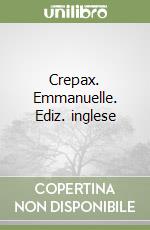 Crepax. Emmanuelle. Ediz. inglese libro