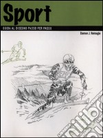 Disegno. Sport. Ediz. illustrata libro