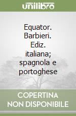 Equator. Barbieri. Ediz. italiana; spagnola e portoghese libro