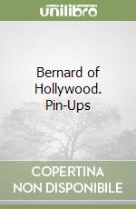 Bernard of Hollywood. Pin-Ups