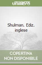 Shulman. Ediz. inglese libro