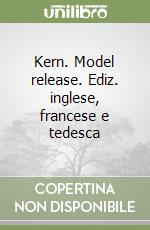 Kern. Model release. Ediz. inglese, francese e tedesca libro