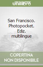 San Francisco. Photopocket. Ediz. multilingue libro