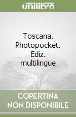 Toscana. Photopocket. Ediz. multilingue