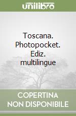 Toscana. Photopocket. Ediz. multilingue libro