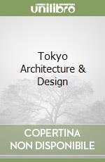 Tokyo Architecture & Design libro