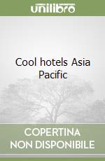 Cool hotels Asia Pacific libro