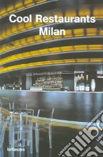 Cool restaurants. Milan. Ediz. illustrata libro