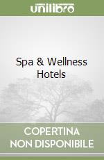 Spa & Wellness Hotels libro
