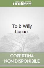 To b Willy Bogner