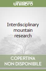 Interdisciplinary mountain research libro