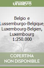 Belgio e Lussemburgo-Belgique, Luxembourg-Belgien, Luxembourg 1:250.000 libro