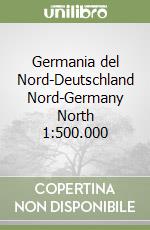 Germania del Nord-Deutschland Nord-Germany North 1:500.000 libro