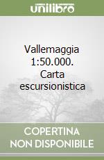Vallemaggia 1:50.000. Carta escursionistica