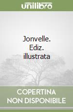 Jonvelle. Ediz. illustrata libro