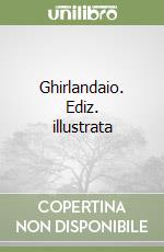 Ghirlandaio. Ediz. illustrata