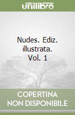 Nudes. Ediz. illustrata. Vol. 1