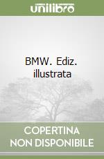 BMW. Ediz. illustrata libro