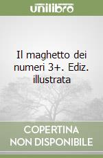 Il maghetto dei numeri 3+. Ediz. illustrata libro