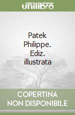 Patek Philippe. Ediz. illustrata