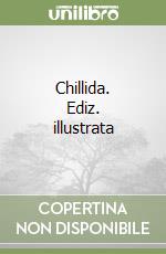 Chillida. Ediz. illustrata