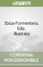 Ibiza-Formentera. Ediz. illustrata