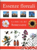 Essenze floreali. Ediz. illustrata libro