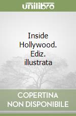 Inside Hollywood. Ediz. illustrata
