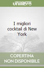 I migliori cocktail di New York libro