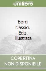 Bordi classici. Ediz. illustrata libro