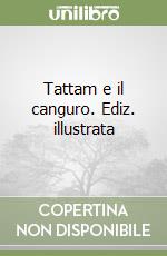 Tattam e il canguro. Ediz. illustrata libro