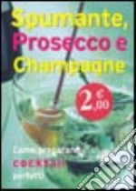 Spumante, prosecco e champagne libro