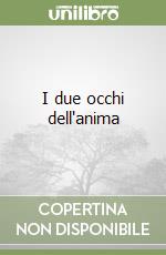 I due occhi dell'anima libro