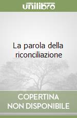 La parola della riconciliazione libro