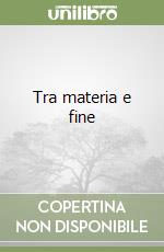 Tra materia e fine libro