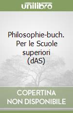 Philosophie-buch. Per le Scuole superiori (dAS) libro