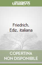 Friedrich. Ediz. italiana libro