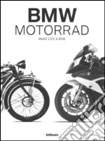 BMW Motorrad. Make life a ride. Ediz. inglese e tedesca libro