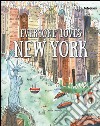 Everyone loves New York. Ediz. inglese, tedesca e francese libro