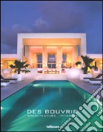 Des Bouvrie. Architecture interieur. Ediz. illustrata libro